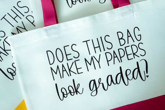 Does This Bag Make My Papers Look Graded?” Teacher Tote Bag – Funny & Functional Teacher Gift
